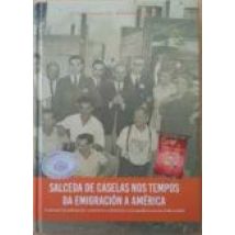 Salceda De Caselas Nos Tempos Da Emigracion A America