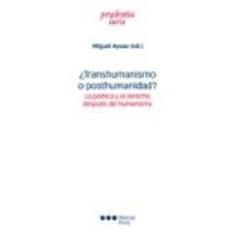 ¿transhumanismo O Posthumanidad?: La Politica Y El Derecho Despue S De
