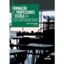 Formação De Professores E Escola Na Contemporaneidade (ebook)