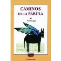 Caminos De La Fabula: Antologia