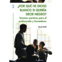 Por Que He Dicho Blanco Si Queria Decir Negro?: Tecnicas Asertiva S Pa