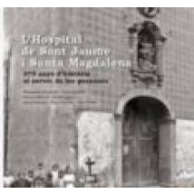 L Hospital De Sant Jaume I Santa Magdalena. 375 Anys D Historia A L Se