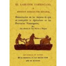 El Labrador Vascongado O Antiguo Agricultor Español (ed. Facsimil )