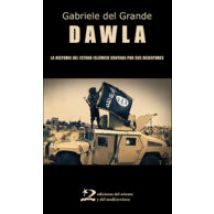 Dawla: La Historia Del Estado Islamico Contada Por Sus Desertores