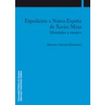 Expedicion A Nueva España De Xavier Mina: Materiales Y Ensayos