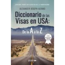 Diccionario De Las Visas En Usa: De La A A La Z (ebook)