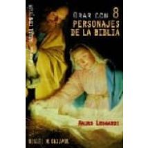 Orar Con 8 Personajes De La Biblia