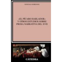 El Pícaro Hablador Y Otros Estudios Sobre Prosa Narrativa Del Xvii (e