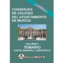 Conserjes Del Ayuntamiento De Murcia Volumen I: Temario (parte General