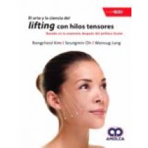 El Arte Y La Ciencia Del Lifting Con Hilos Tensores. Basado En La Anat