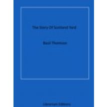 The Story Of Scotland Yard (ebook)