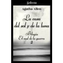 La Casa Del Sol Y La Luna (bilogía El Mal De La Guerra 2) (ebook)