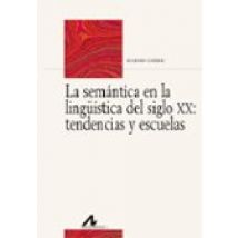 La Semantica En La Lingüística Del Siglo Xx: Tendencias Y Escuela S