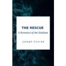 The Rescue A Romance Of The Shallows (ebook)