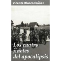 Los Cuatro Jinetes Del Apocalipsis (ebook)