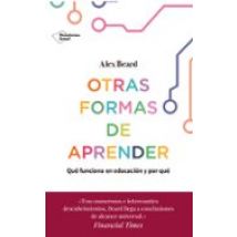 Otras Formas De Aprender: Que Funciona En Educacion Y Por Que