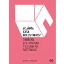 ¿cuanta Casa Necesitamos?: Thoreau Le Corbusier Y La Cabaña Sostenible