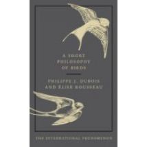 A Short Philosophy Of Birds (ebook)