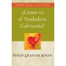 ¿cómo Es El Verdadero Calvinista? (ebook)