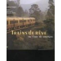 Trains De Reve Ou L Art De Voyager