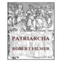 Patriarcha Or The Natural Power Of Kings  (ebook)