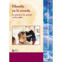 Filosofia En La Escuela: La Practica De Pensar En Las Aulas
