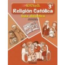 Religion: Guia Didactica (3º Educacion Primaria) (proyecto Deba)