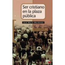 Ser Cristiano En La Plaza Publica