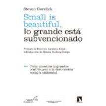 Small Is Beautiful Lo Grande Está Subvencionado (ebook)