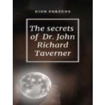The Secrets Of Dr. John Richard Taverner (ebook)