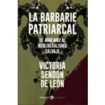 La Barbarie Patriarcal: De Mad Max Al Neoliberalismo Salvaje