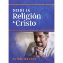 Desde La Religión A Cristo (ebook)