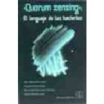 Quorum Sensing: El Lenguaje De Las Bacterias