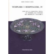 Templers I Hospitalers Iv: Guia De La Catalunya Vella El Penede S Els