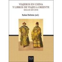 Viajeros En China Y Libros De Viajes A Oriwnte (xiv-xvii)