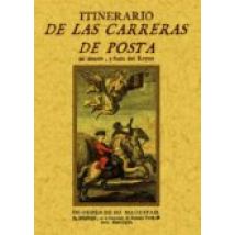 Itinerario De Las Carreras De Posta (ed. Facsimil De La De 1756)