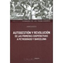 Autogestion Y Revolucion De Las Primeras Cooperativas A Petrogrado Y B