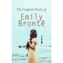 The Complete Poetry Of Emily Brontë (ebook)