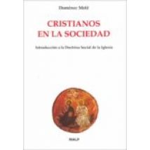 Cristianos En La Sociedad: Introduccion A La Doctrina Social De L A Ig