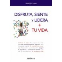 Disfruta Siente Y Lidera + Tu Vida (ebook)