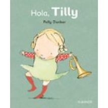 Hola Tilly (tilly Y Sus Amigos)