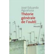 Theorie Generale De L Oubli (impac Dublin Literary Award 2017)