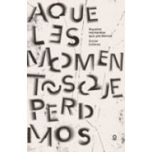 Aqueles Momentos Que Perdemos