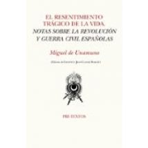 El Resentimiento Tragico De La Vida: Notas Sobre La Revolucion Y Guerr