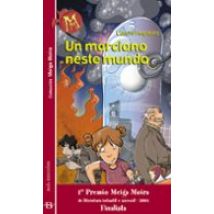 Un Marciano Neste Mundo (finalista 1º Premio Meiga Moira 2004)