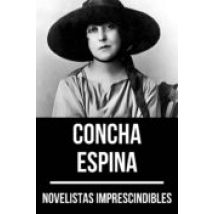 Novelistas Imprescindibles - Concha Espina (ebook)