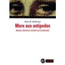 Marx Aux Antipodes : Nations Ethnicité Et Sociétés Non Occidentales