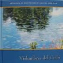 Vislumbres Del Cielo (antologia De Meditaciones Sobre El Mas Alla )