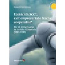 Ecotecnia Sccl: Exit Empresarial O Fracàs Cooperatiu?