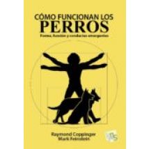Cómo Funcionan Los Perros: Forma Función Y Conductas Emergentes
